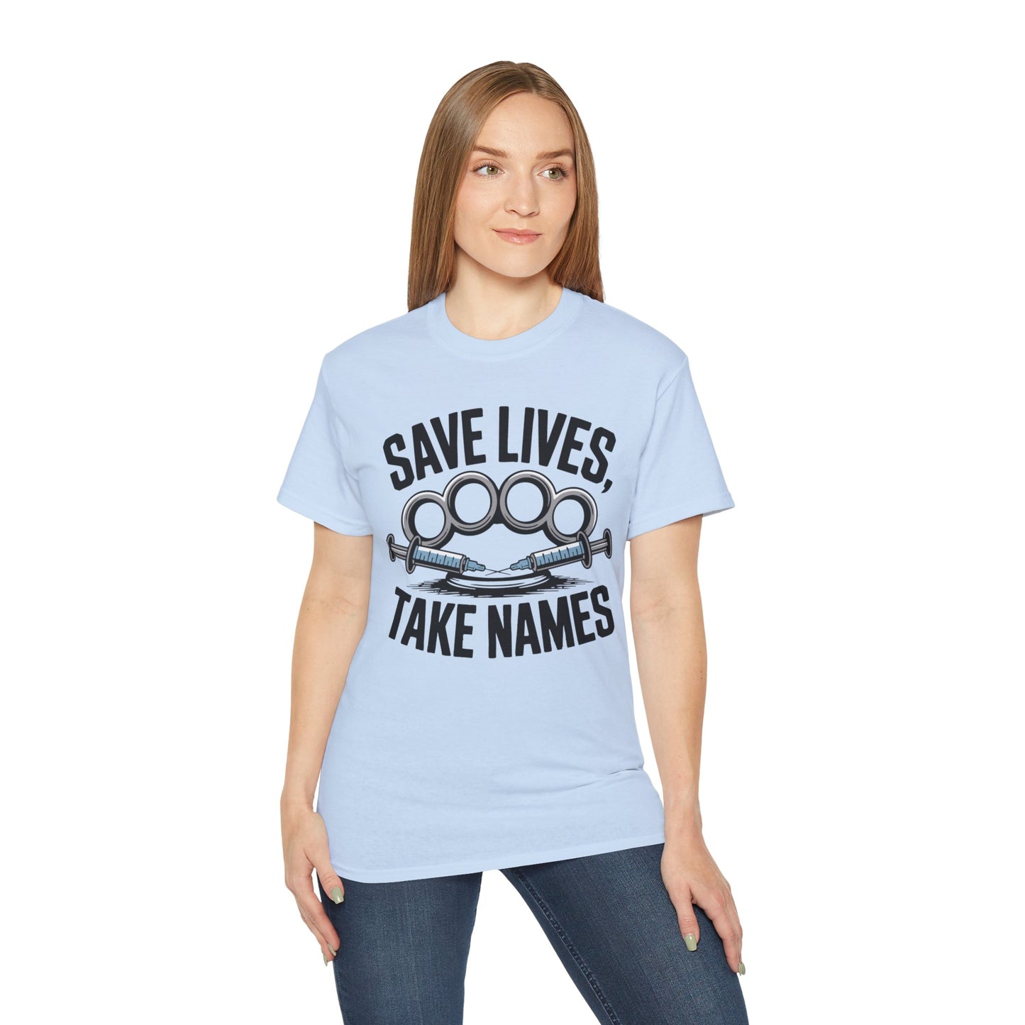 Save Lives, Take Names - T-Shirt