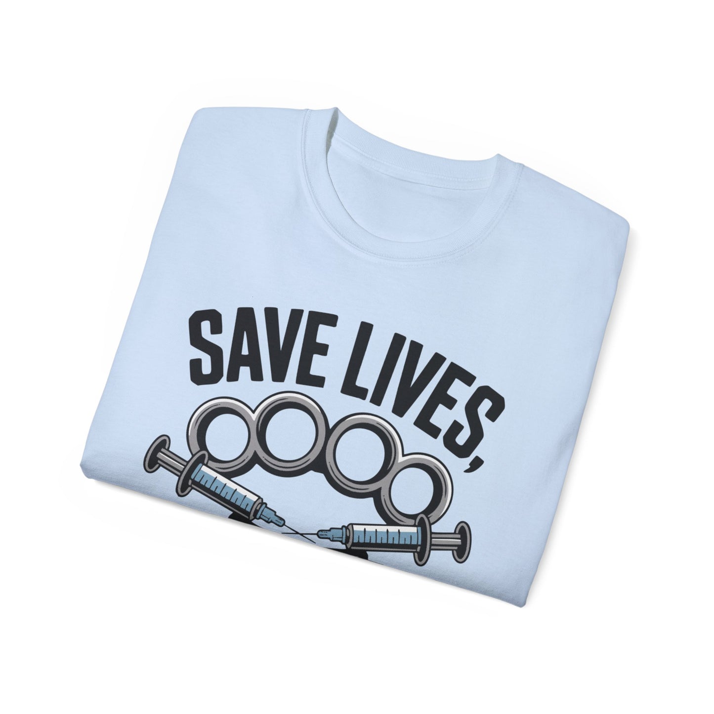 Save Lives, Take Names - T-Shirt
