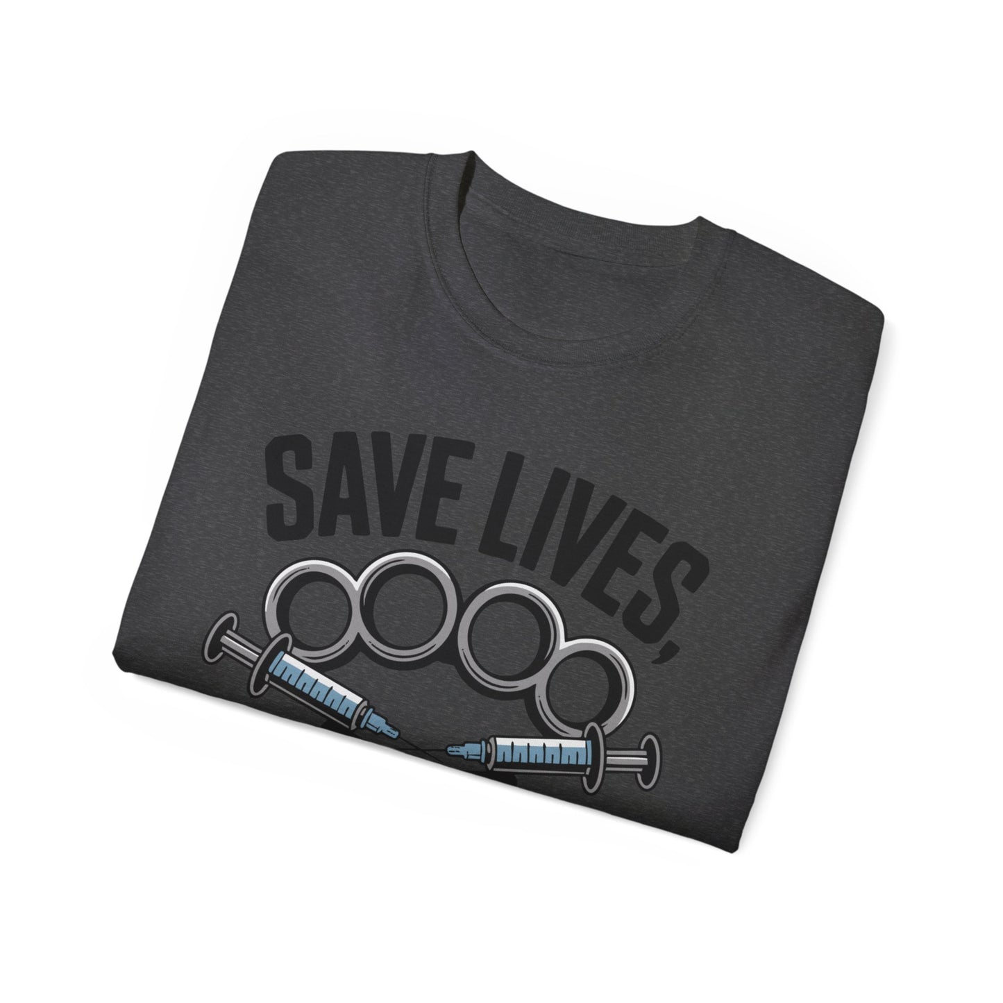 Save Lives, Take Names - T-Shirt