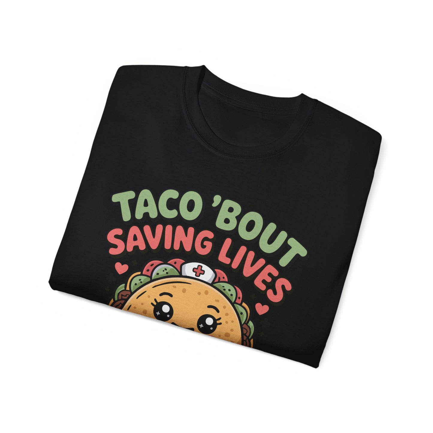 Taco 'Bout Saving Lives - T-Shirt