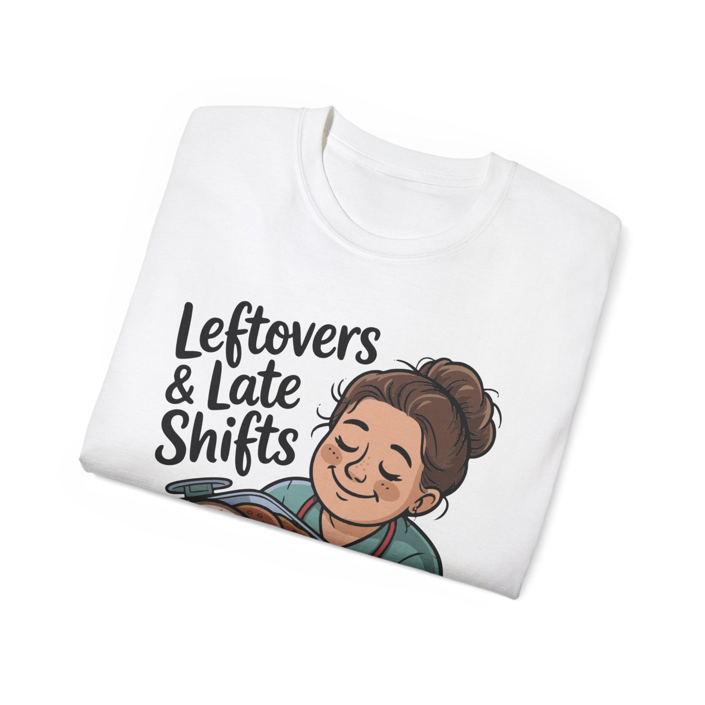 Leftovers & Late Shifts Nurse - T-Shirt