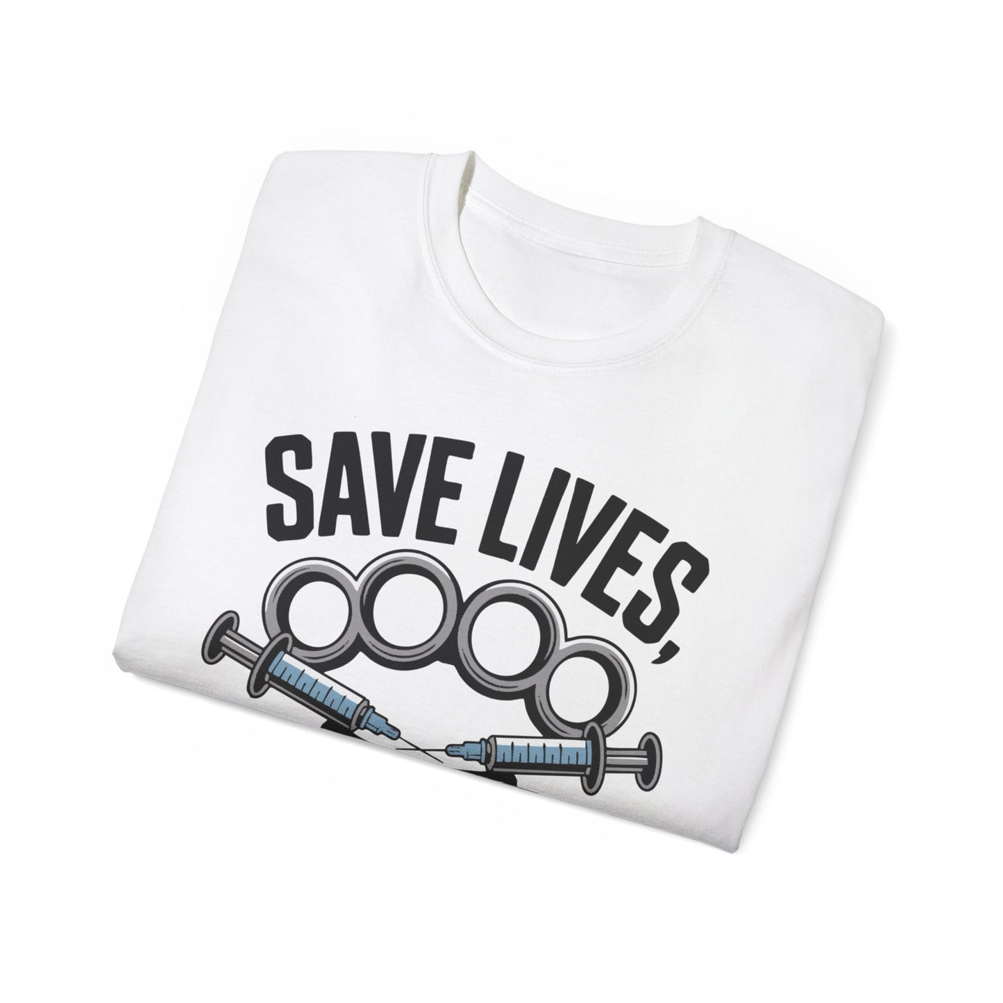 Save Lives, Take Names - T-Shirt