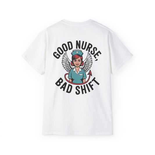 Good Nurse Bad Shift - T-Shirt