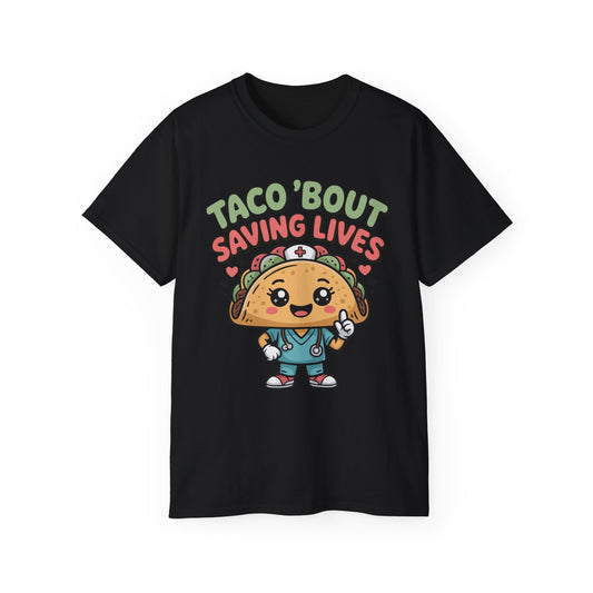 Taco 'Bout Saving Lives - T-Shirt