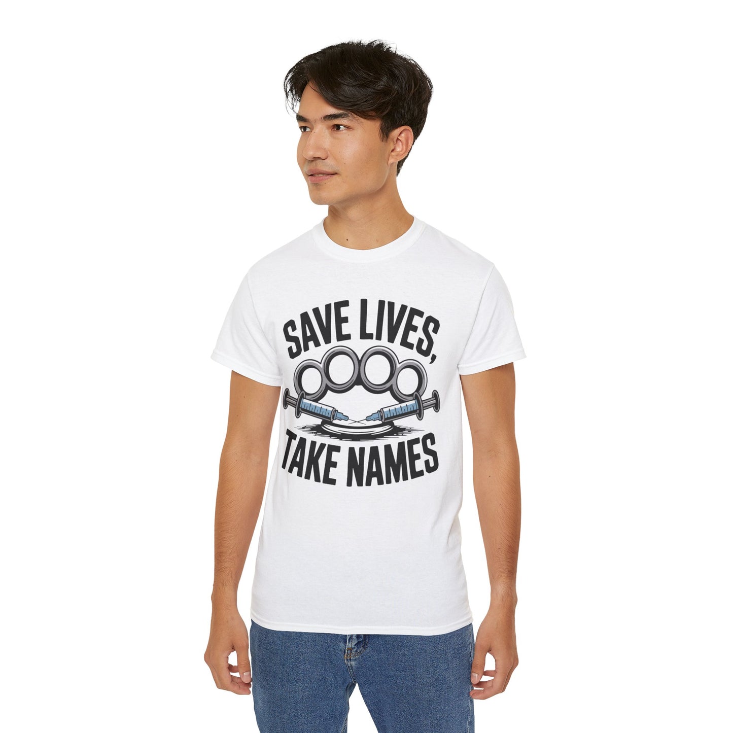 Save Lives, Take Names - T-Shirt