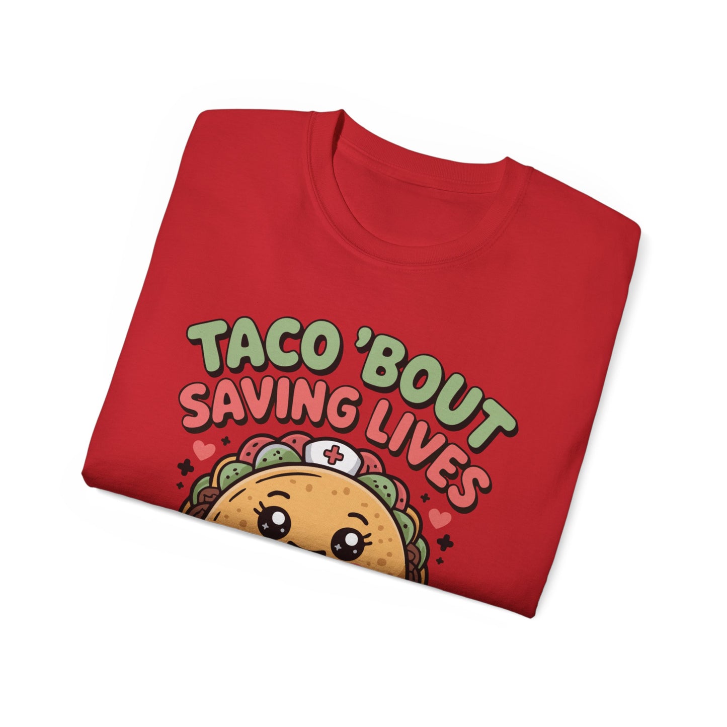 Taco 'Bout Saving Lives - T-Shirt