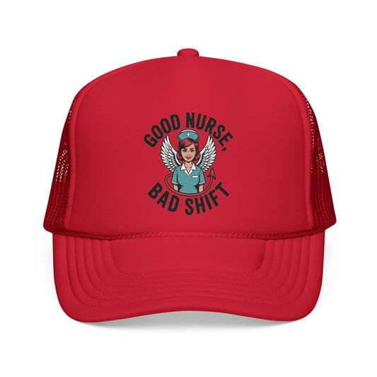 "Good Nurse Bad Shift"  - Trucker Hat
