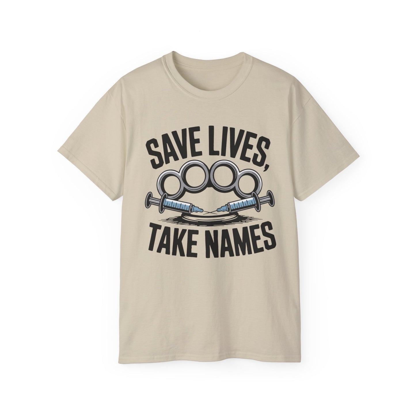 Save Lives, Take Names - T-Shirt