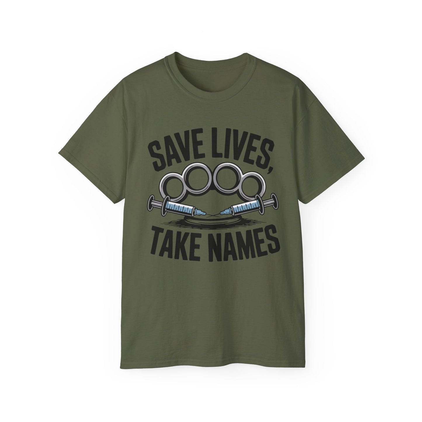 Save Lives, Take Names - T-Shirt