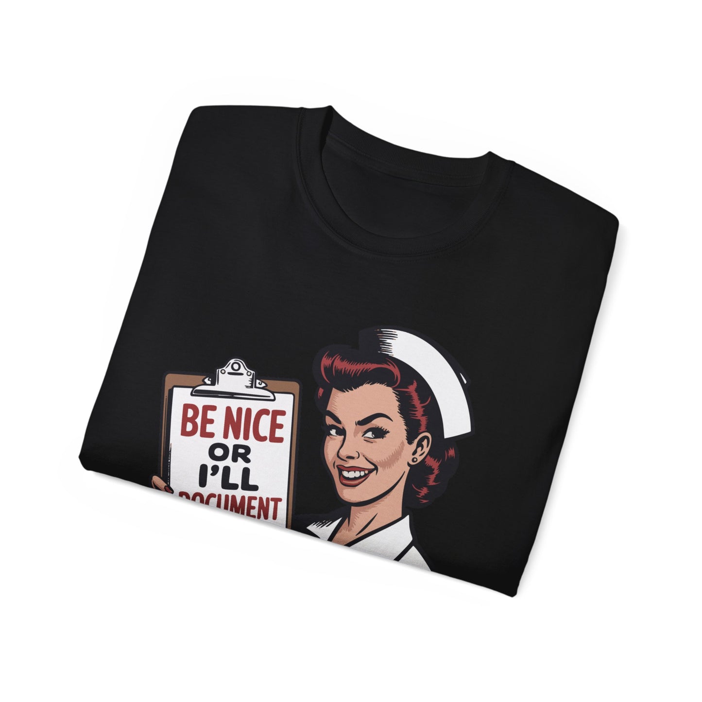 “Be Nice or I’ll Document It” - T-Shirt