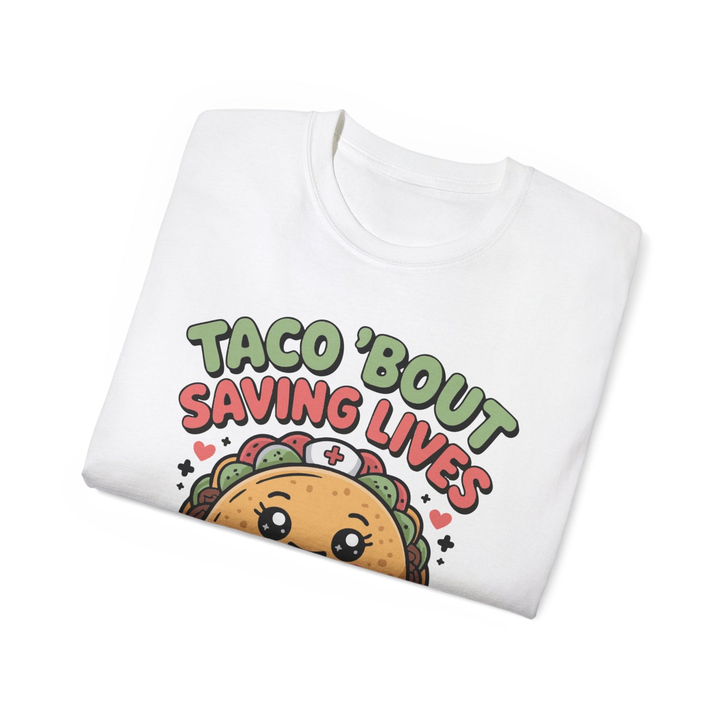 Taco 'Bout Saving Lives - T-Shirt