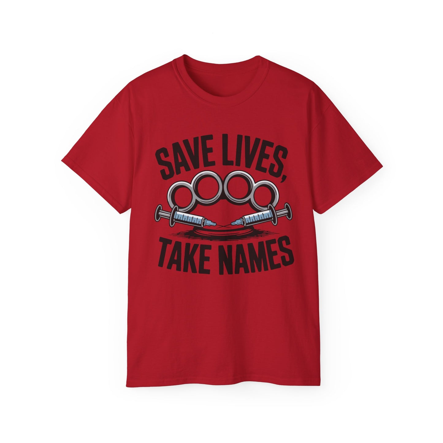 Save Lives, Take Names - T-Shirt
