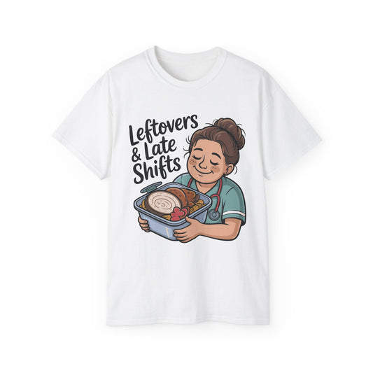 Leftovers & Late Shifts Nurse - T-Shirt
