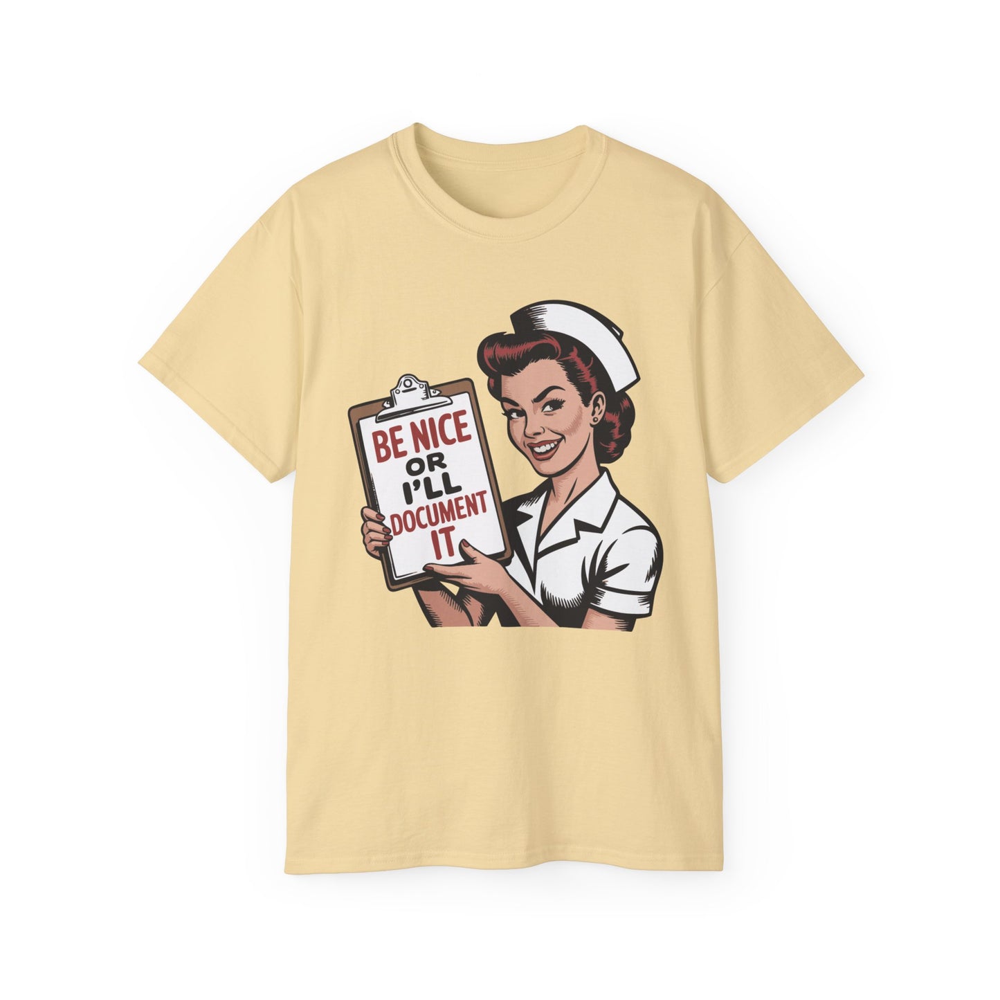 “Be Nice or I’ll Document It” - T-Shirt