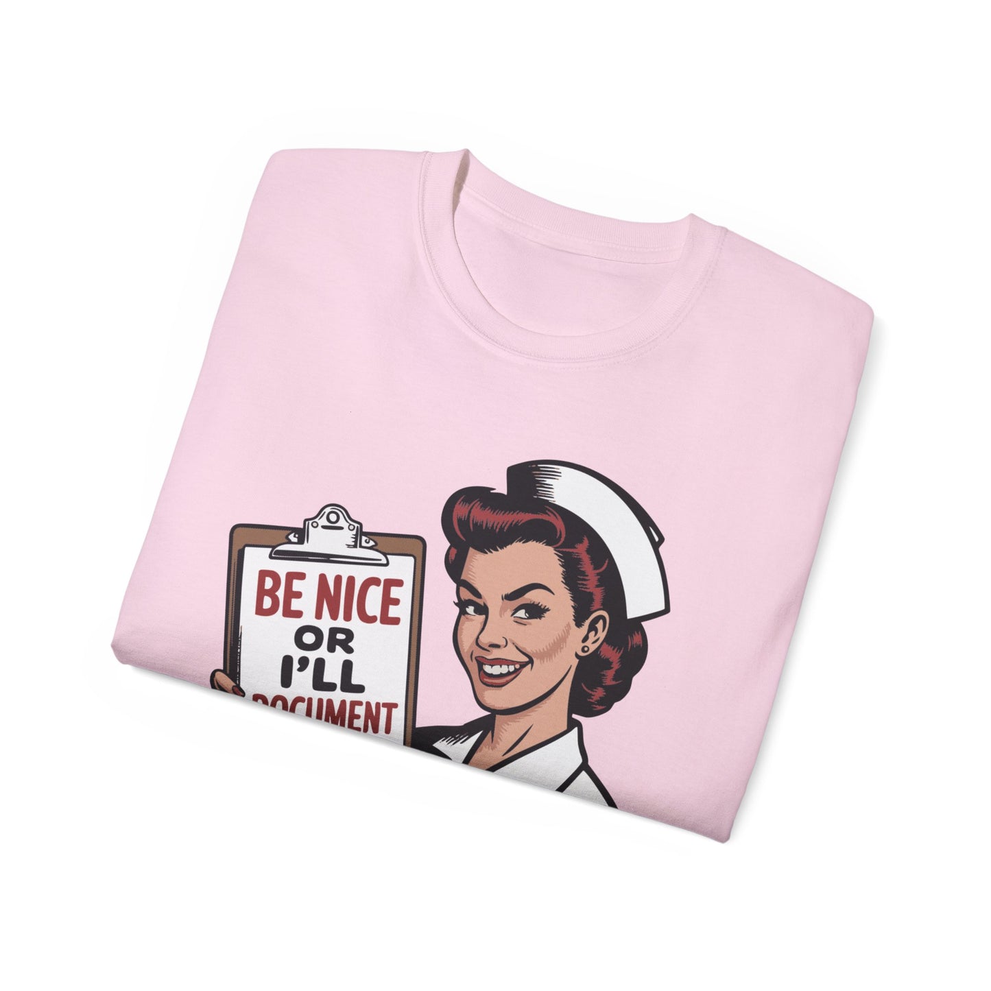 “Be Nice or I’ll Document It” - T-Shirt