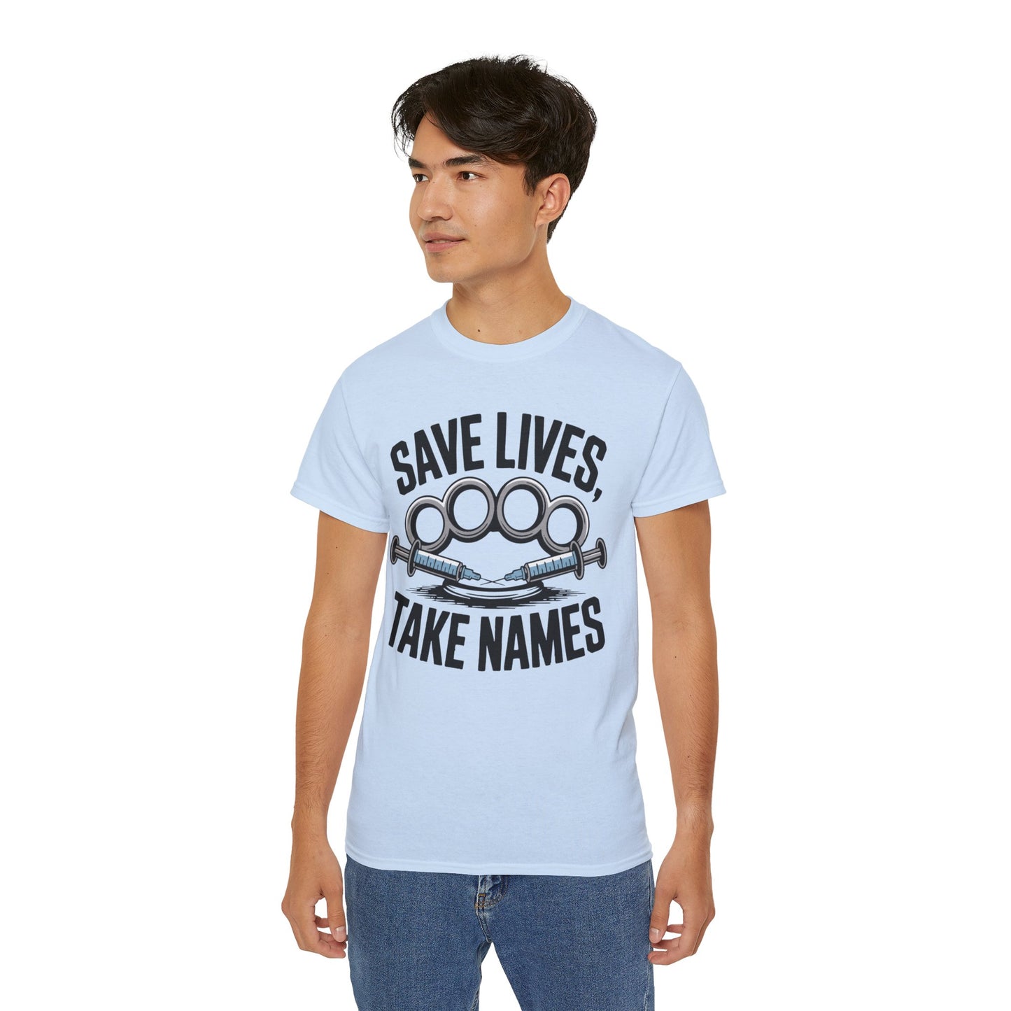 Save Lives, Take Names - T-Shirt