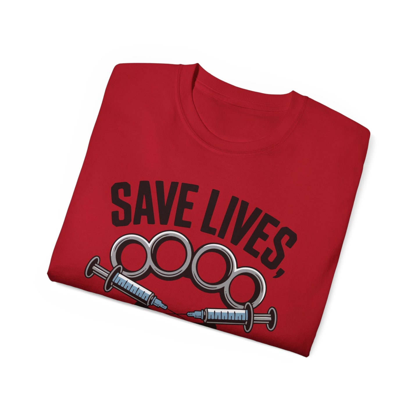 Save Lives, Take Names - T-Shirt